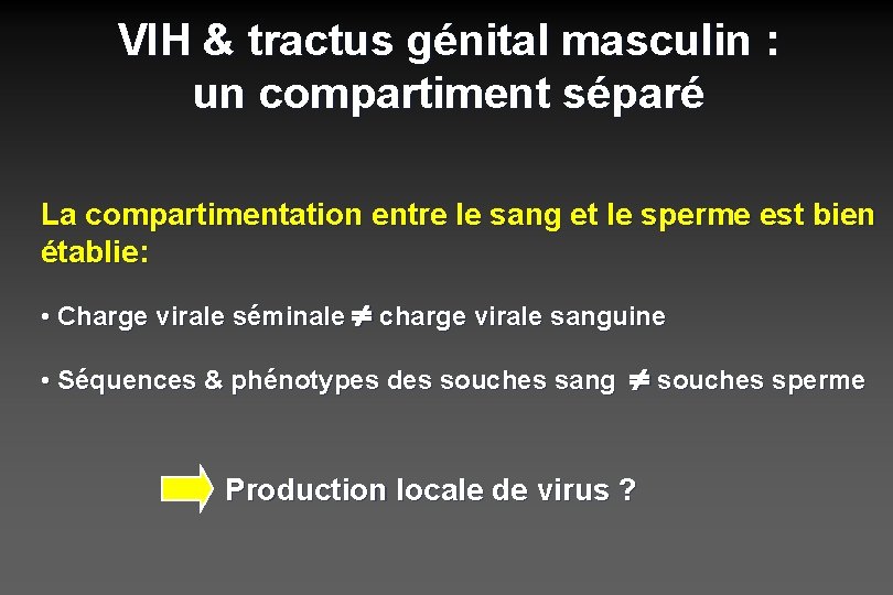 VIH & tractus génital masculin : un compartiment séparé La compartimentation entre le sang