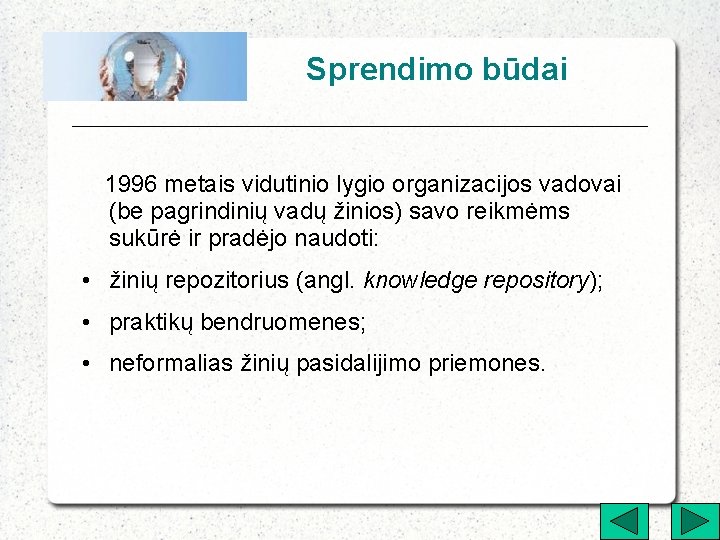 Sprendimo būdai 1996 metais vidutinio lygio organizacijos vadovai (be pagrindinių vadų žinios) savo reikmėms