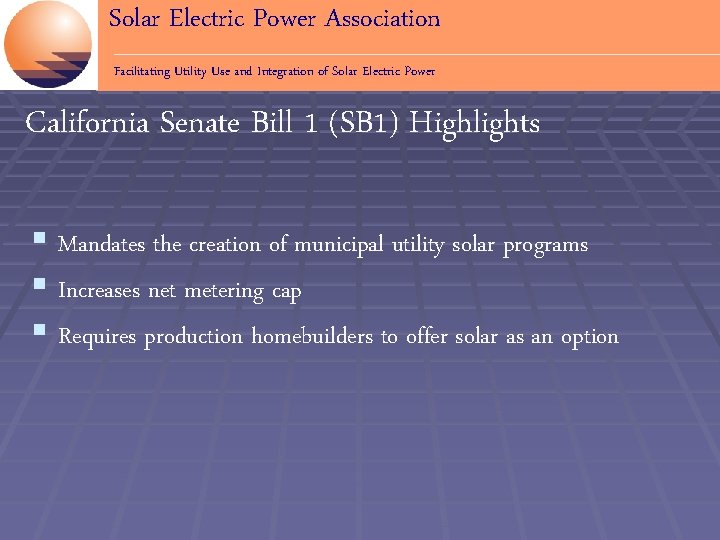 Solar Electric Power Association Facilitating Utility Use and Integration of Solar Electric Power California