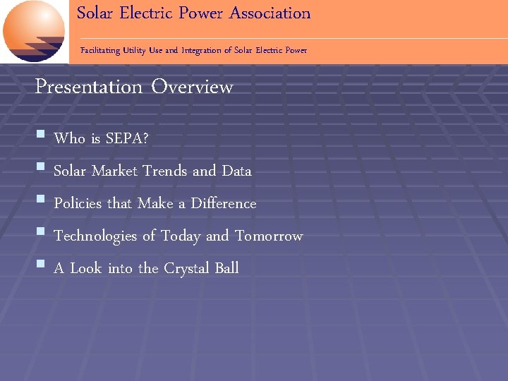 Solar Electric Power Association Facilitating Utility Use and Integration of Solar Electric Power Presentation