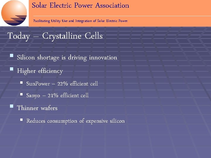 Solar Electric Power Association Facilitating Utility Use and Integration of Solar Electric Power Today