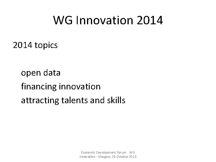 WG Innovation 2014 topics open data financing innovation attracting talents and skills Economic Development
