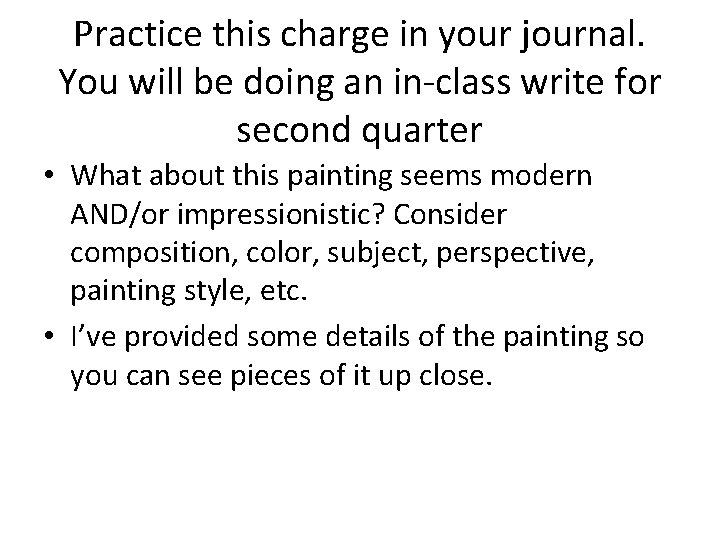 Practice this charge in your journal. You will be doing an in-class write for