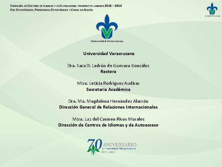 DIRECCIÓN DE CENTROS DE IDIOMAS Y DE AUTOACCESO. INFORME DE LABORES 2013 – 2014