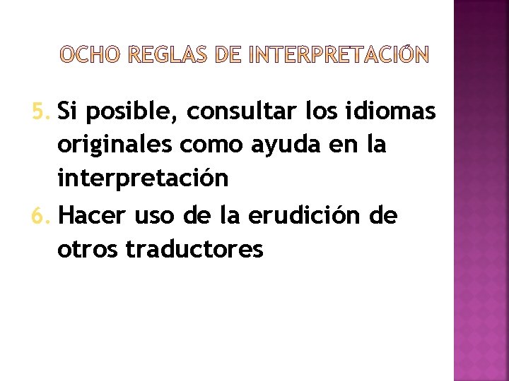 5. Si posible, consultar los idiomas originales como ayuda en la interpretación 6. Hacer