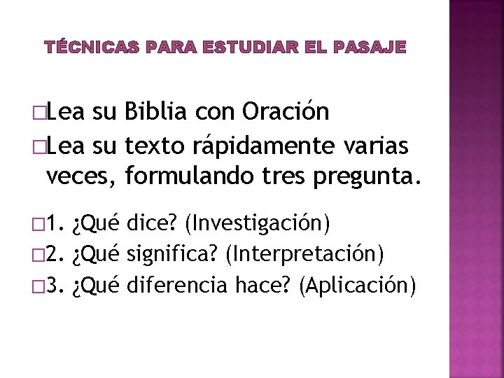 TÉCNICAS PARA ESTUDIAR EL PASAJE �Lea su Biblia con Oración �Lea su texto rápidamente