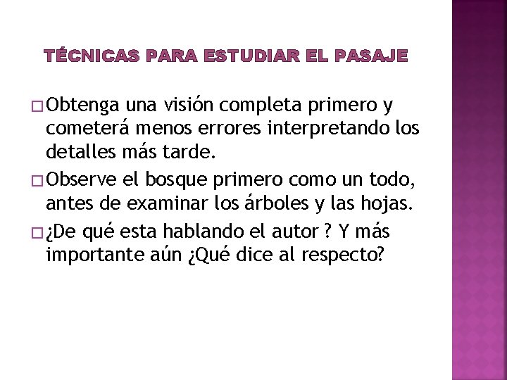 TÉCNICAS PARA ESTUDIAR EL PASAJE �Obtenga una visión completa primero y cometerá menos errores