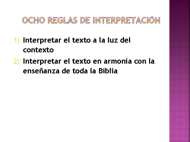 1) Interpretar el texto a la luz del contexto 2) Interpretar el texto en