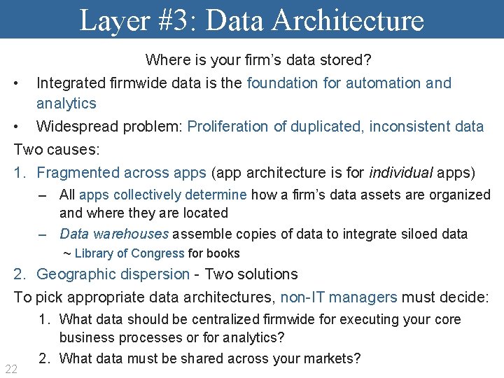 Layer #3: Data Architecture • Where is your firm’s data stored? Integrated firmwide data