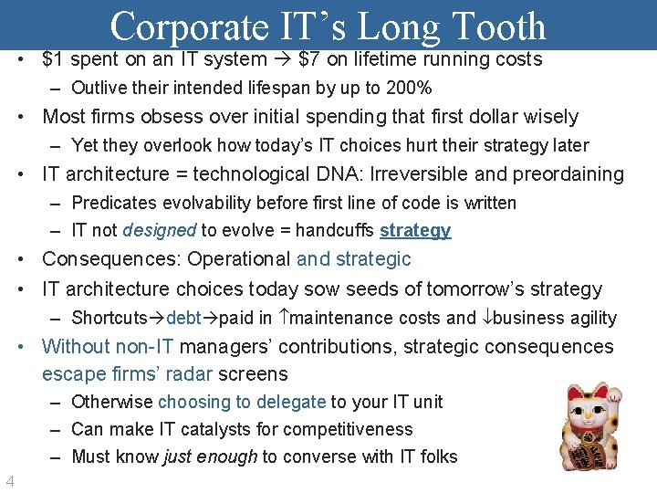 Corporate IT’s Long Tooth • $1 spent on an IT system $7 on lifetime