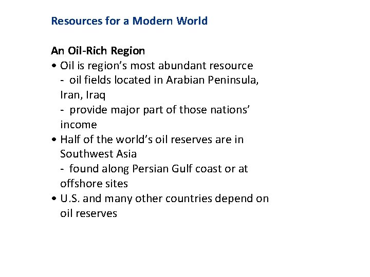 Resources for a Modern World An Oil-Rich Region • Oil is region’s most abundant