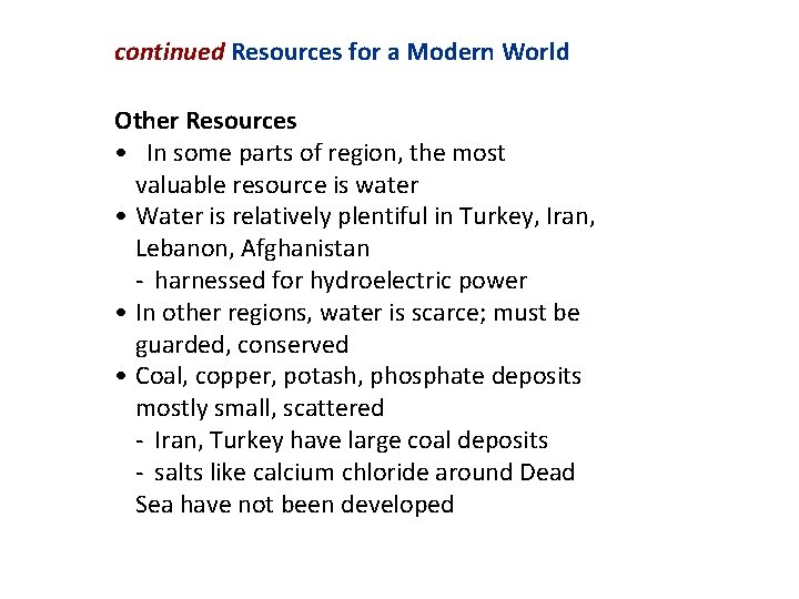 continued Resources for a Modern World Other Resources • In some parts of region,