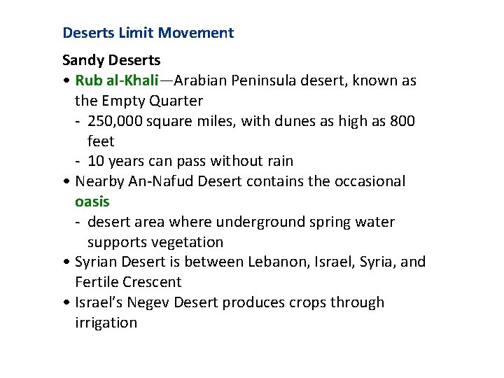 Deserts Limit Movement Sandy Deserts • Rub al-Khali—Arabian Peninsula desert, known as the Empty