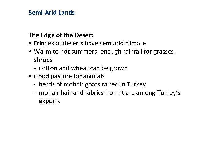 Semi-Arid Lands The Edge of the Desert • Fringes of deserts have semiarid climate