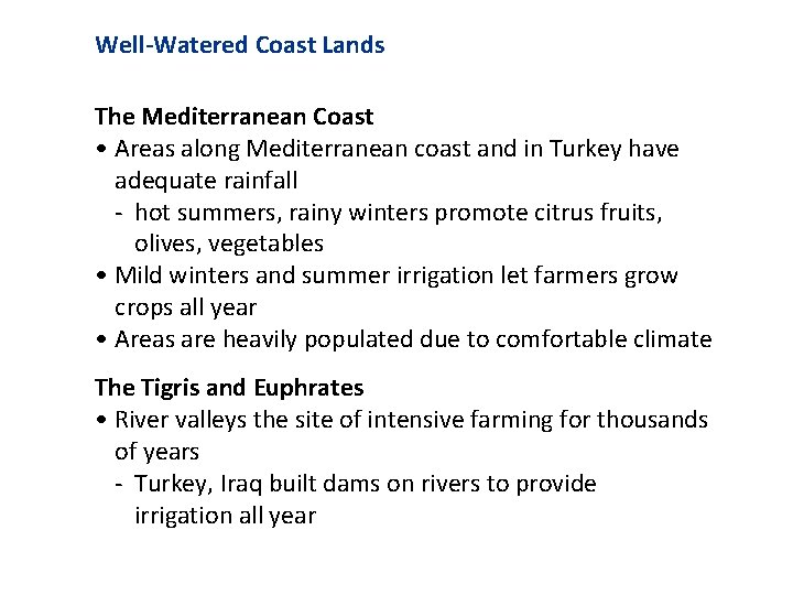 Well-Watered Coast Lands The Mediterranean Coast • Areas along Mediterranean coast and in Turkey