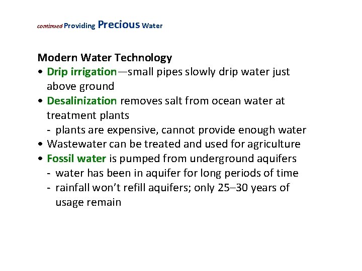 continued Providing Precious Water Modern Water Technology • Drip irrigation—small pipes slowly drip water