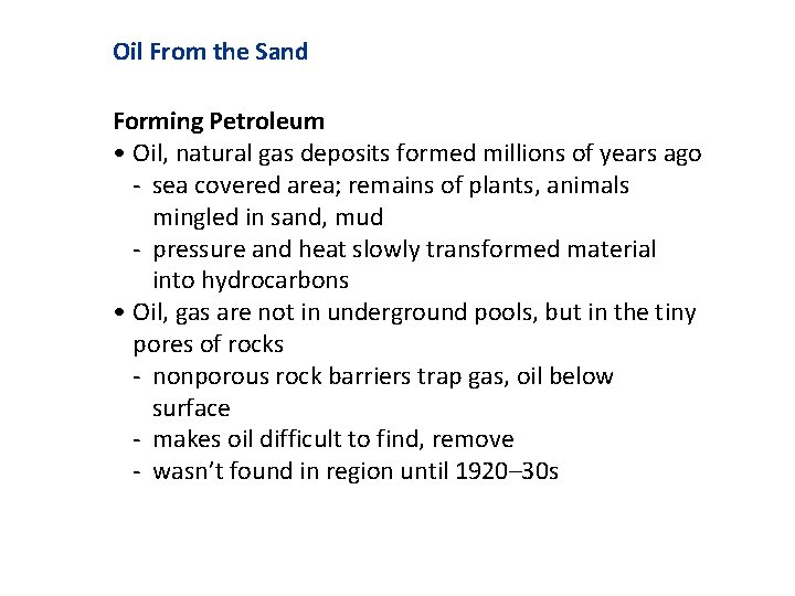 Oil From the Sand Forming Petroleum • Oil, natural gas deposits formed millions of