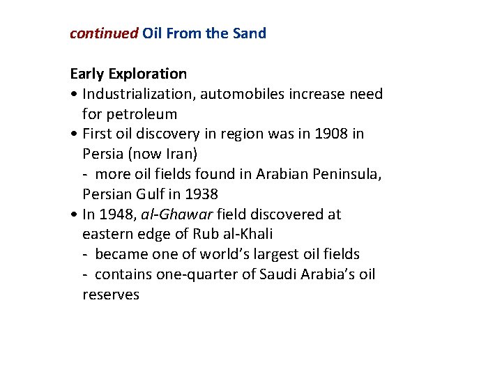 continued Oil From the Sand Early Exploration • Industrialization, automobiles increase need for petroleum