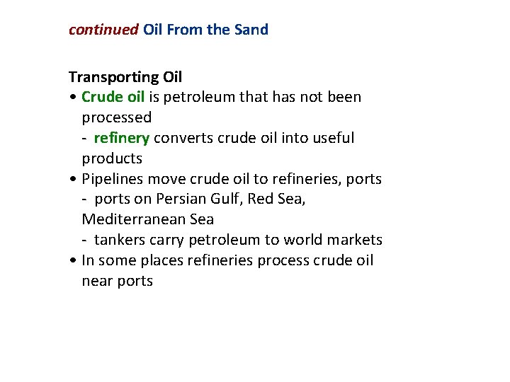 continued Oil From the Sand Transporting Oil • Crude oil is petroleum that has