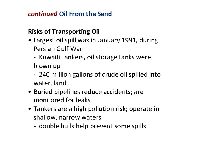 continued Oil From the Sand Risks of Transporting Oil • Largest oil spill was