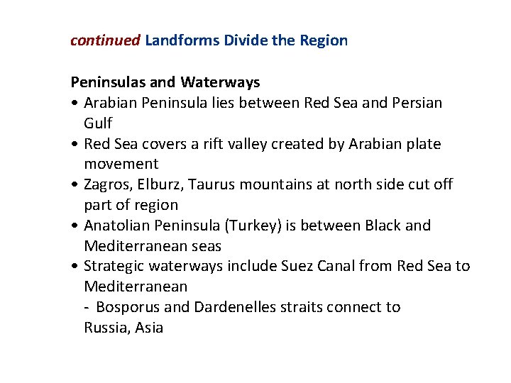 continued Landforms Divide the Region Peninsulas and Waterways • Arabian Peninsula lies between Red