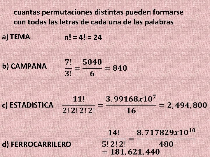 cuantas permutaciones distintas pueden formarse con todas letras de cada una de las palabras