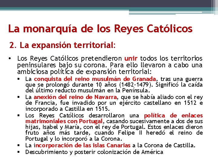 La monarquía de los Reyes Católicos 2. La expansión territorial: • Los Reyes Católicos