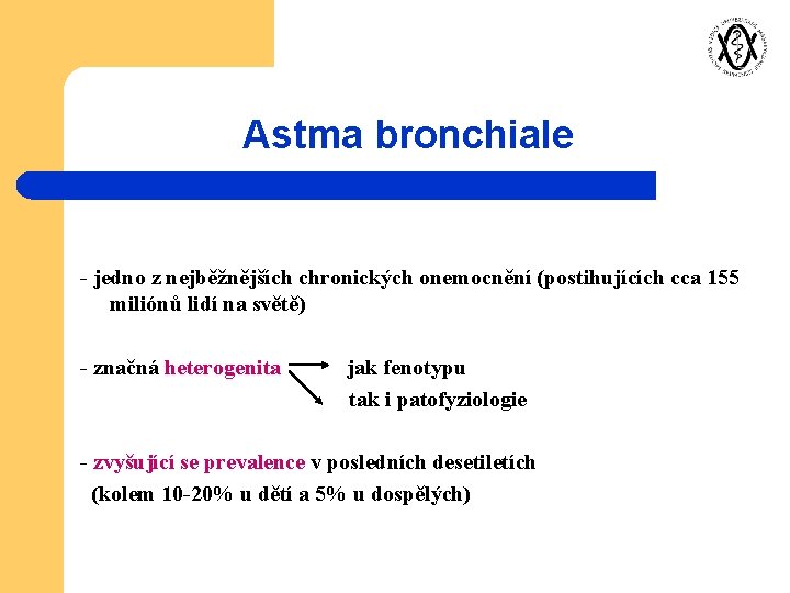 Astma bronchiale - jedno z nejběžnějších chronických onemocnění (postihujících cca 155 miliónů lidí na