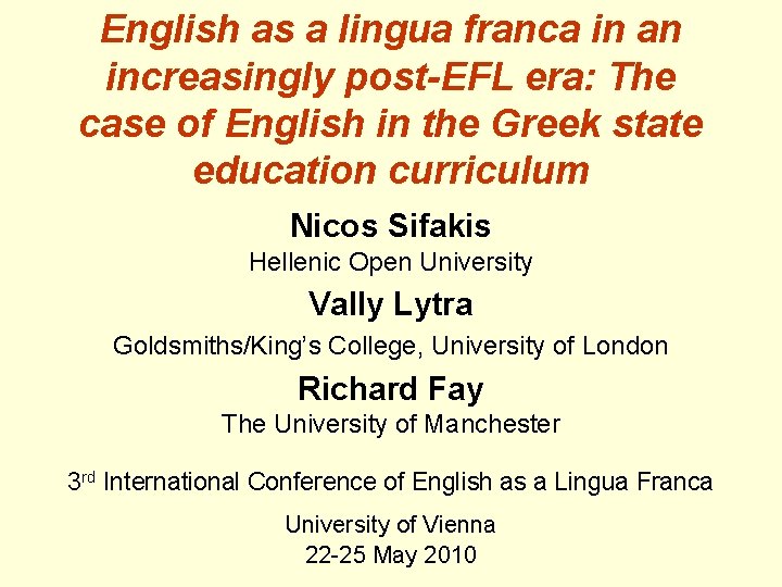 English as a lingua franca in an increasingly post-EFL era: The case of English