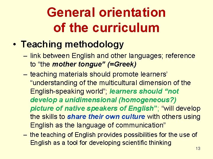 General orientation of the curriculum • Teaching methodology – link between English and other