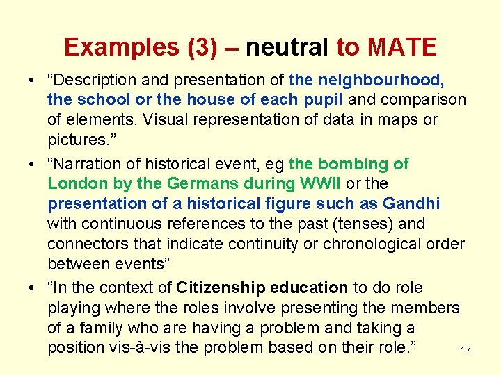 Examples (3) – neutral to MATE • “Description and presentation of the neighbourhood, the