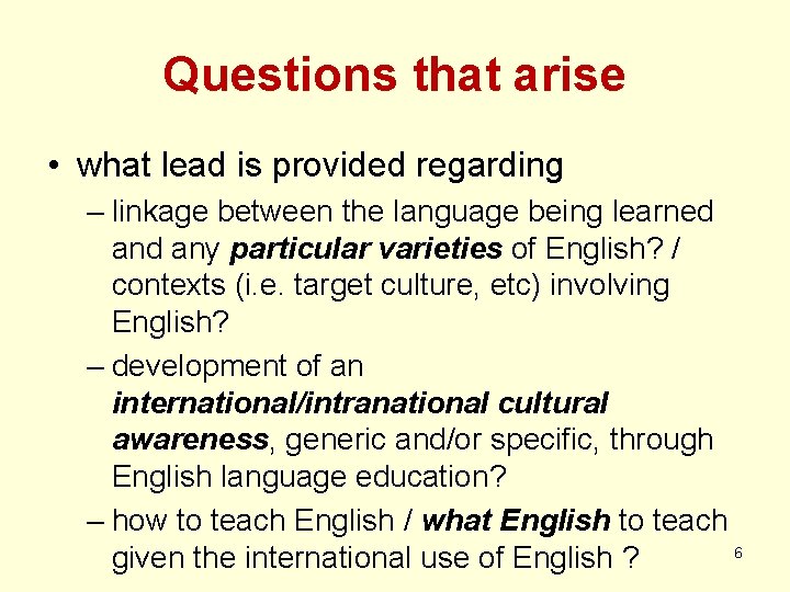 Questions that arise • what lead is provided regarding – linkage between the language