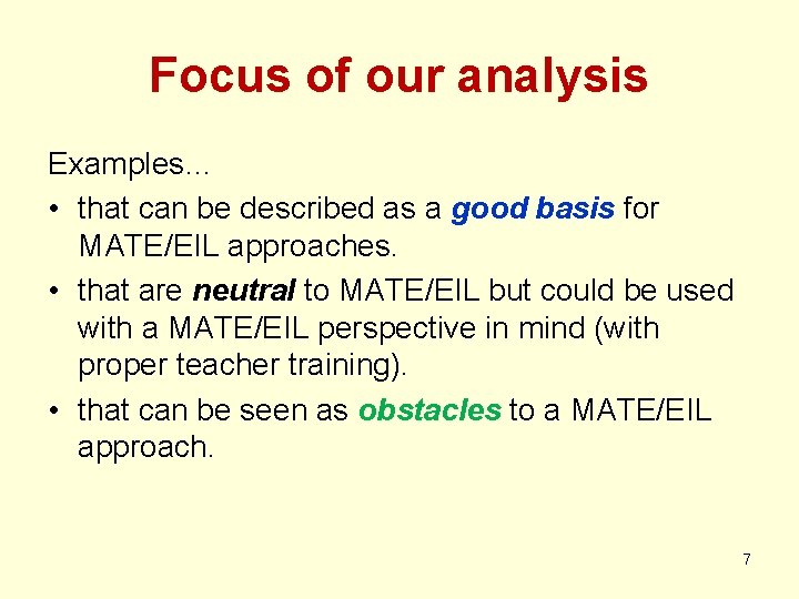 Focus of our analysis Examples… • that can be described as a good basis