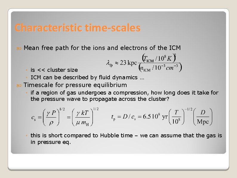 Characteristic time-scales Mean free path for the ions and electrons of the ICM ◦ Characteristic time-scales Mean free path for the ions and electrons of the ICM ◦
