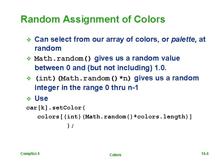 Random Assignment of Colors Can select from our array of colors, or palette, at