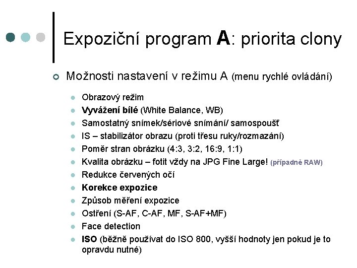 Expoziční program A: priorita clony ¢ Možnosti nastavení v režimu A (menu rychlé ovládání)