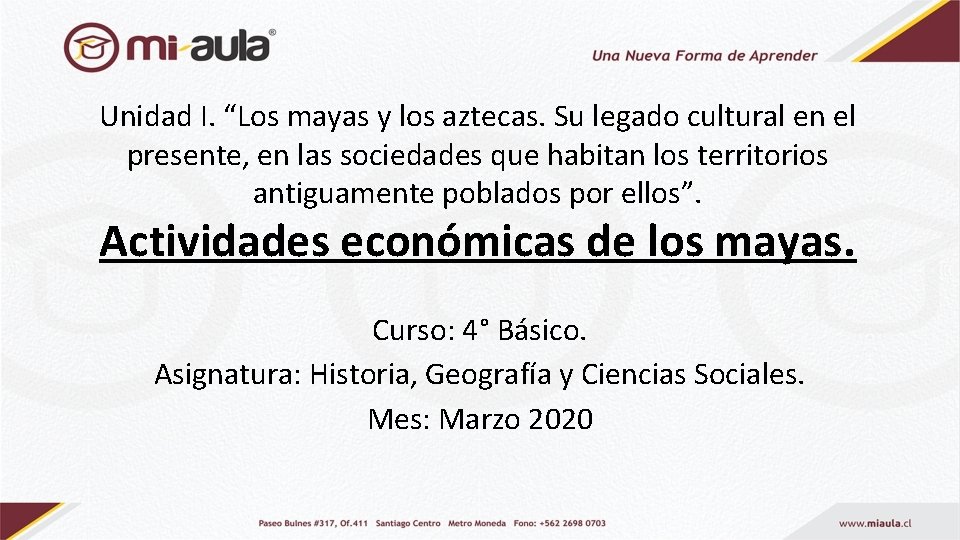 Unidad I. “Los mayas y los aztecas. Su legado cultural en el presente, en