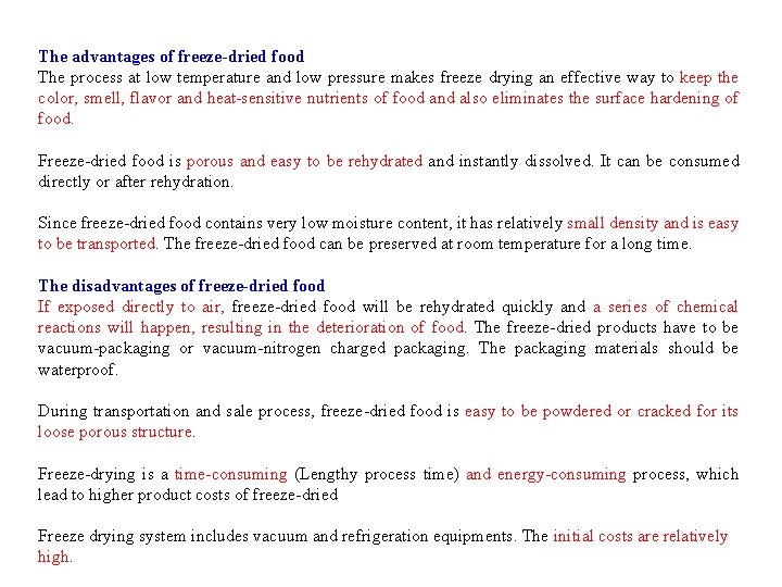 The advantages of freeze-dried food The process at low temperature and low pressure makes