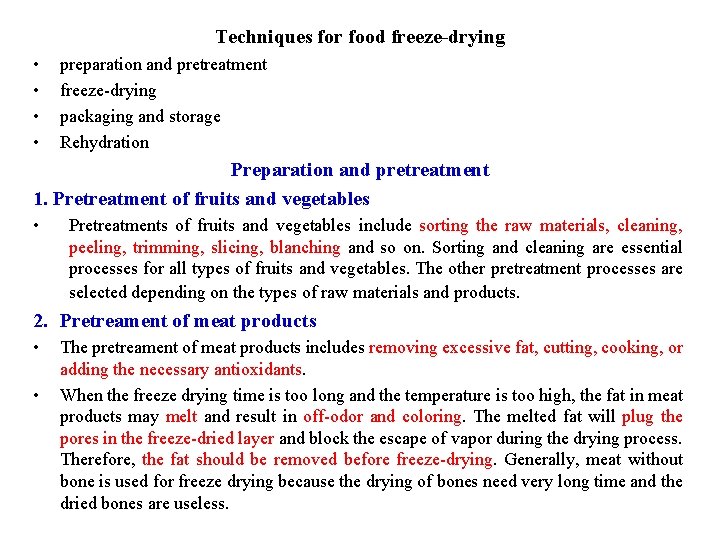 Techniques for food freeze-drying • • preparation and pretreatment freeze-drying packaging and storage Rehydration