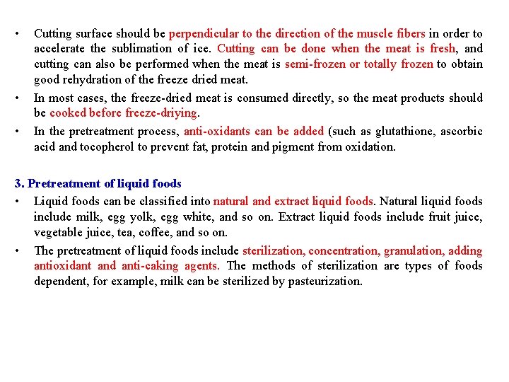  • • • Cutting surface should be perpendicular to the direction of the