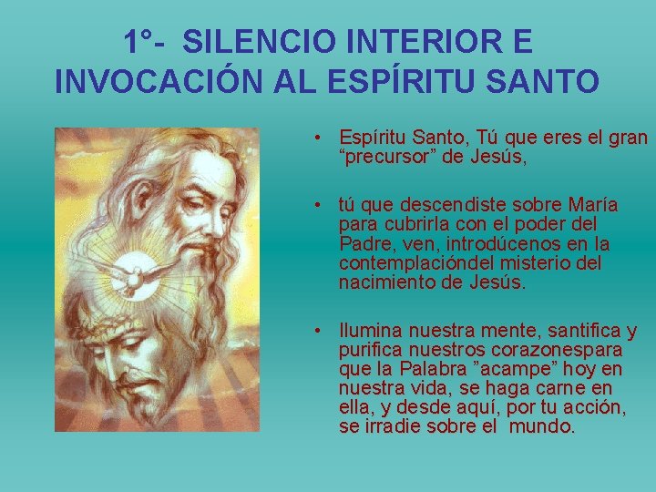 1°- SILENCIO INTERIOR E INVOCACIÓN AL ESPÍRITU SANTO • Espíritu Santo, Tú que eres