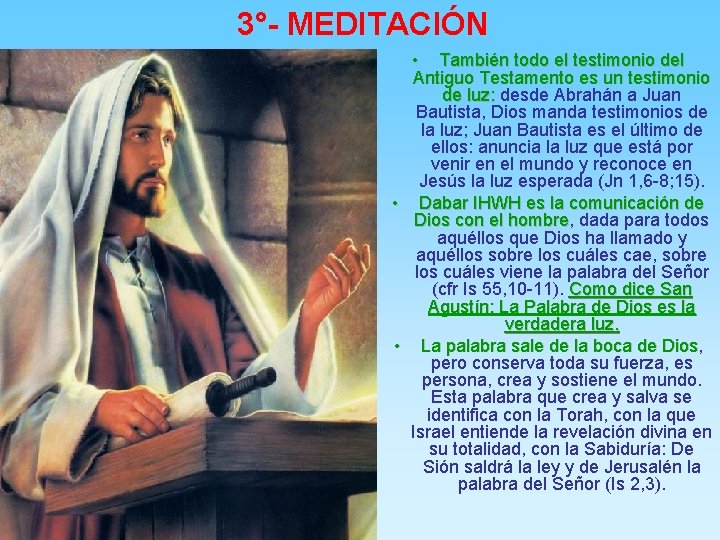 3°- MEDITACIÓN • También todo el testimonio del Antiguo Testamento es un testimonio de
