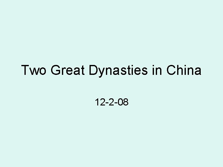 Two Great Dynasties in China 12 -2 -08 