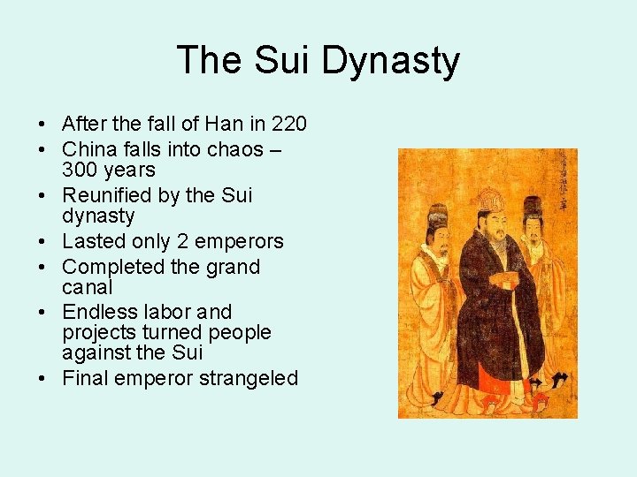 The Sui Dynasty • After the fall of Han in 220 • China falls