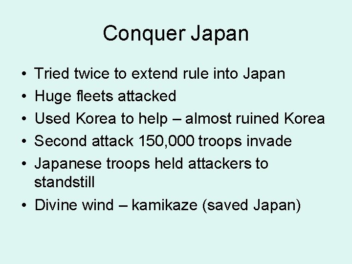 Conquer Japan • • • Tried twice to extend rule into Japan Huge fleets