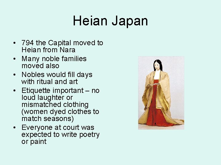 Heian Japan • 794 the Capital moved to Heian from Nara • Many noble