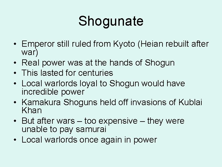 Shogunate • Emperor still ruled from Kyoto (Heian rebuilt after war) • Real power