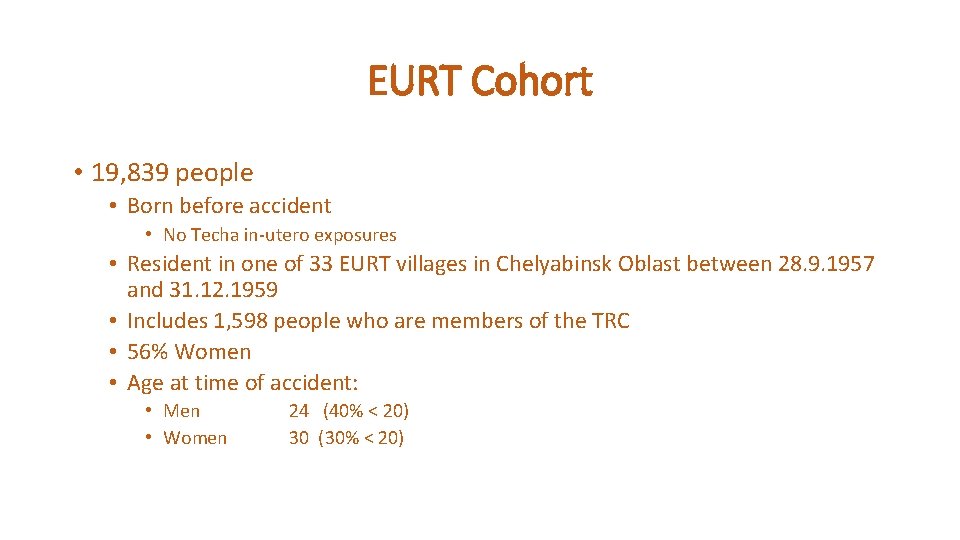 EURT Cohort • 19, 839 people • Born before accident • No Techa in-utero