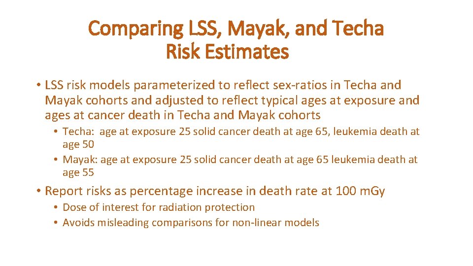 Comparing LSS, Mayak, and Techa Risk Estimates • LSS risk models parameterized to reflect