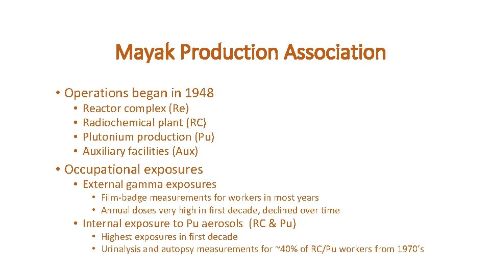 Mayak Production Association • Operations began in 1948 Mayak • Reactor complex (Re) •
